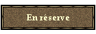 En r�serve