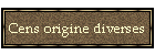 Cens origine diverses