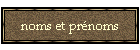 noms et pr�noms
