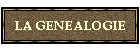LA GENEALOGIE
